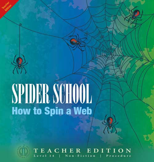 Spider School: How to Spin a Web (Teacher Edition - Level 14)