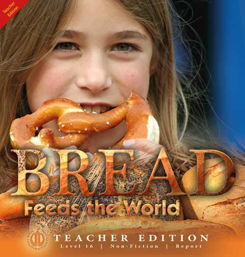 Bread Feeds the World (Teacher Edition - Level 16)