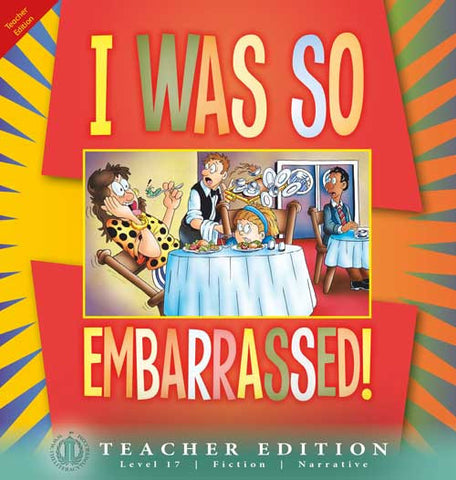 I Was So Embarrassed! (Teacher Edition - Level 17)