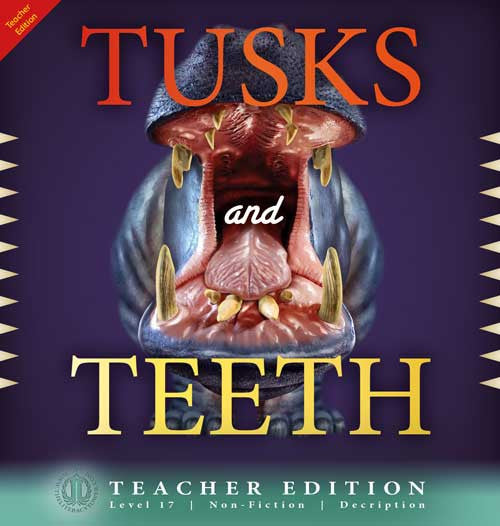 Tusks and Teeth (Teacher Edition - Level 17)