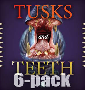 Tusks and Teeth 6-pack (Level 17)  20% Discount