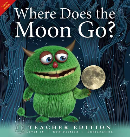 Where Does the Moon Go? (Teacher Edition - Level 18)