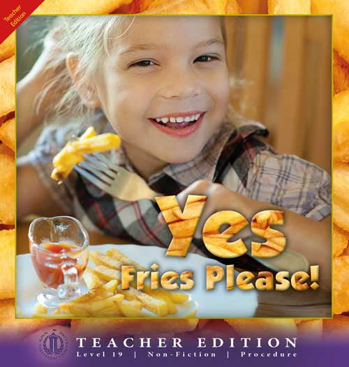 Yes, Fries Please! (Teacher Edition - Level 19)