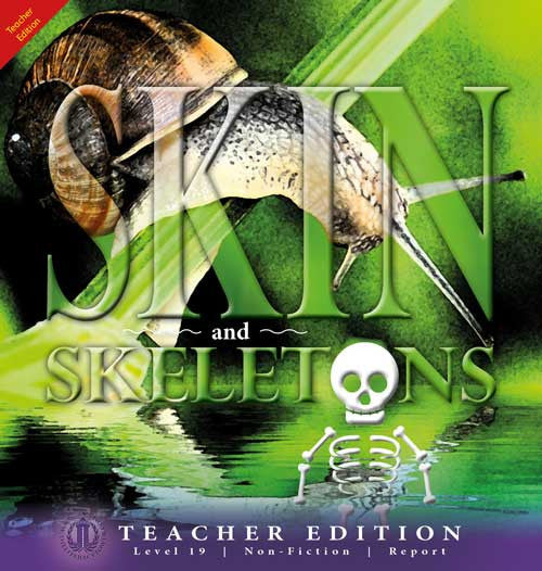 Skin and Skeletons (Teacher Edition - Level 19)