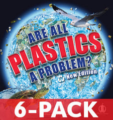 NEW EDITION Are All Plastics a Problem? 6-pack (10% Discount) Level 28