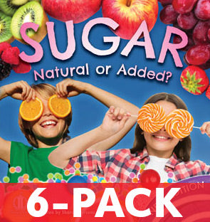 Sugar, Natural or Added? New Edition 6-Pack (Level 21) 10% Discount